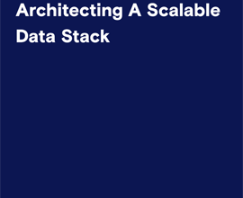 Photo of Architecting A Scalable Data Stack